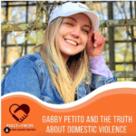 Gabby Petito And the Truth about Domestic Violence